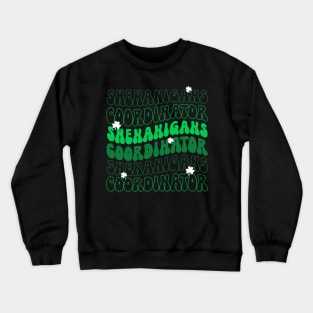 Shenanigans Coordinator St Patricks Day Crewneck Sweatshirt